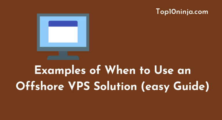5 Examples of When to Use an Offshore VPS Solution (easy Guide)