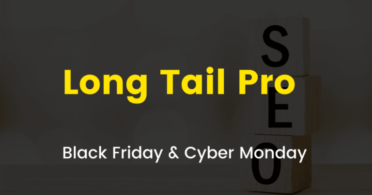Long Tail Pro Black Friday Deal: 50% off (Coming Soon)-Best Keyword Research Tool