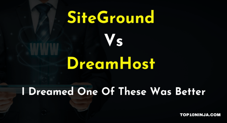 SiteGround vs DreamHost: I Dreamed One Of These Was Better