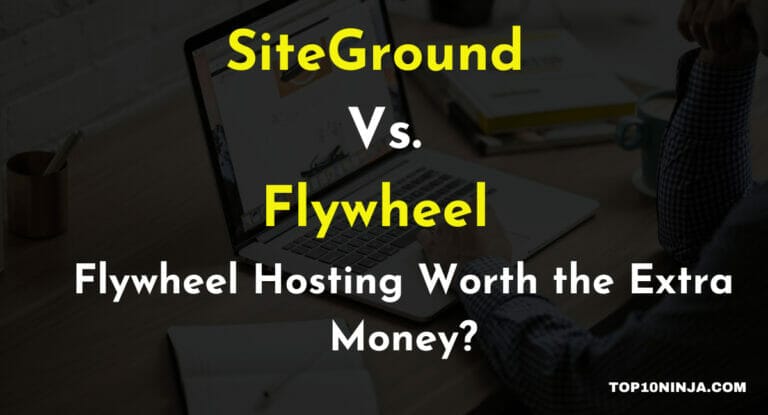 SiteGround vs Flywheel: Is Flywheel Hosting Worth the Extra Money?