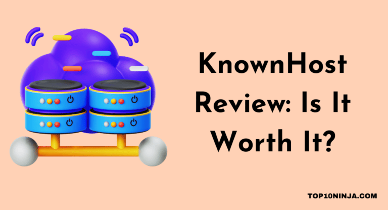 KnownHost Review: Super Charge Your Blog Growth With this Hosting